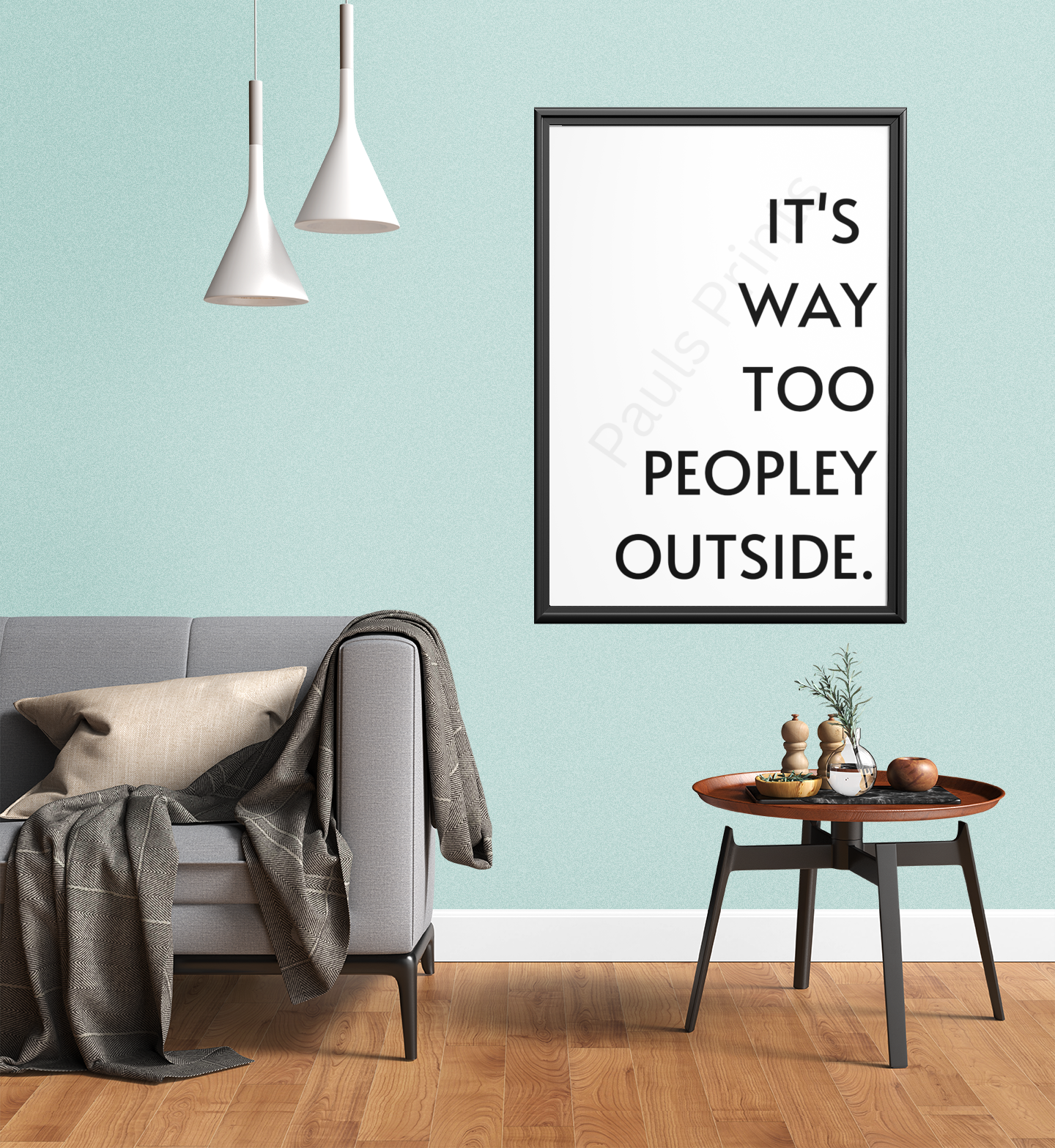 Humorous minimalist print with the phrase “It’s Way Too Peopley Outside” styled in a light and airy interior space.